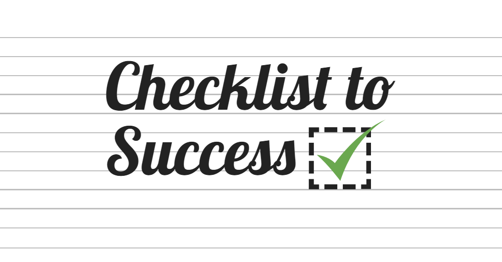 Checklist to success.