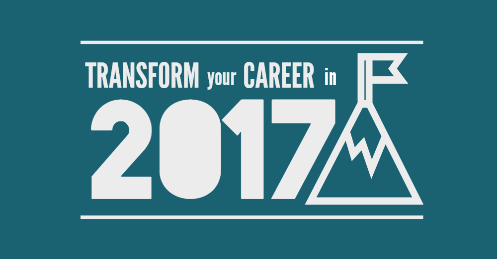 Transform your career in 2017.