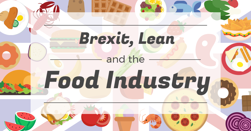 Brexit, Lean and the Food Industry.