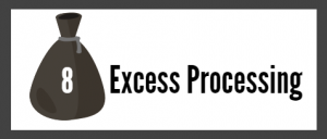 Excess Processing. 