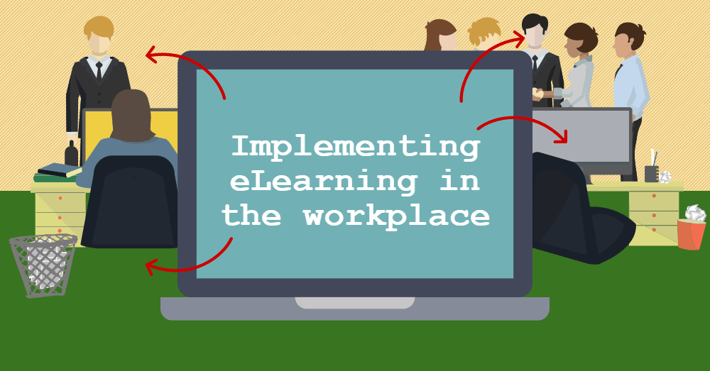 Implementing eLearning in the workplace
